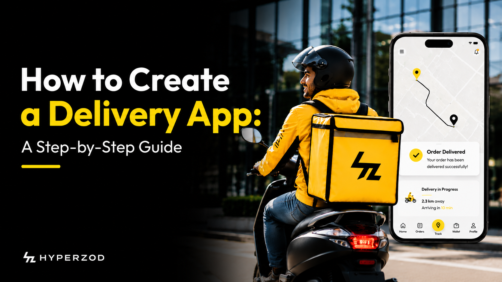 How to Create a Delivery App: A Step-by-Step Guide Going Into 2027
