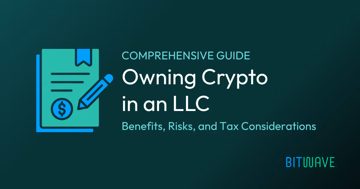 Guide to Owning Crypto in an LLC: Benefits, Risks, and Tax Considerations