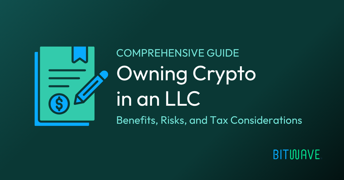 Guide to Owning Crypto in an LLC: Benefits, Risks, and Tax Considerations
