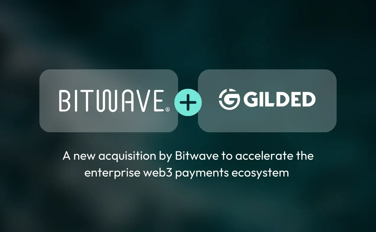 Bitwave Acquires Gilded to Solidify its Leadership in Web3 Payments Economy