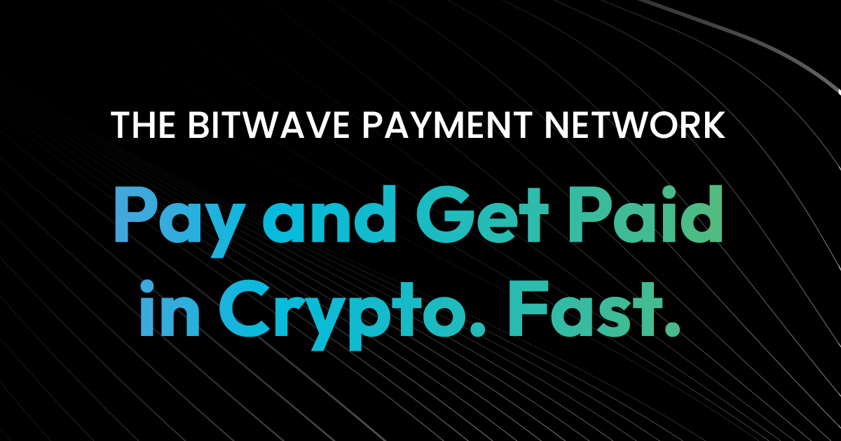 Bitwave Announces the Future of On-Chain B2B Payments: The Bitwave Payment Network