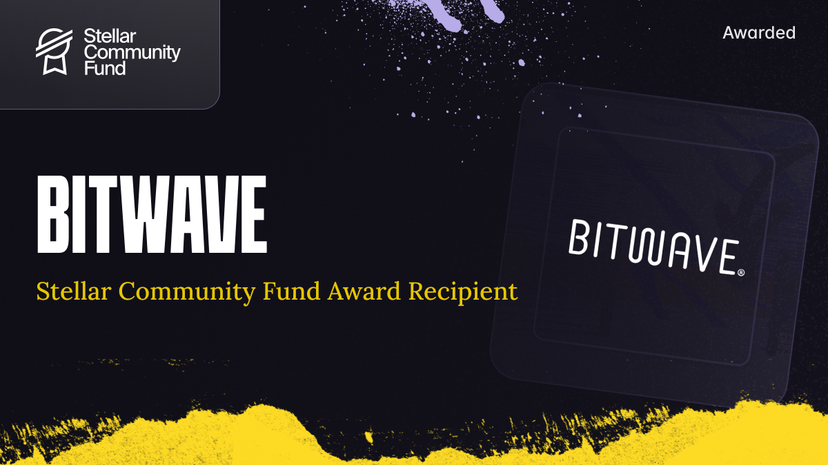 Bitwave Awarded Grant to Accelerate Enterprise Adoption for Stellar Ecosystem