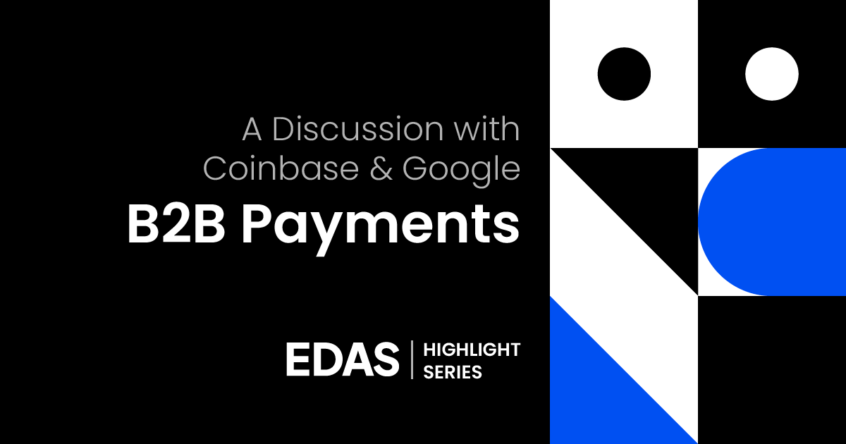 EDAS Highlight Series: "Enterprise B2B Crypto Payments"