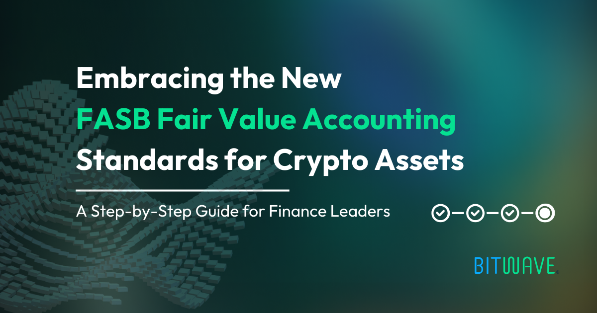 Embracing the New FASB Fair Value Accounting Standards for Crypto Assets