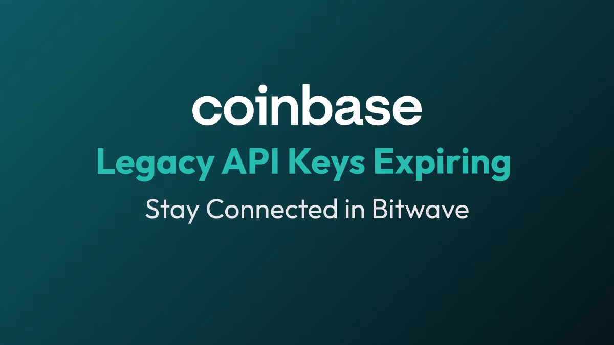 Coinbase Legacy API Keys Are Expiring – Here’s How to Stay Connected in Bitwave