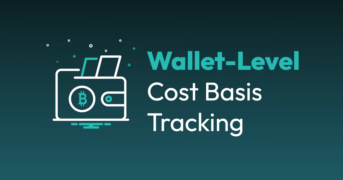 Wallet-Level Cost Basis Tracking Is Here – Unlock Effortless IRS Compliance