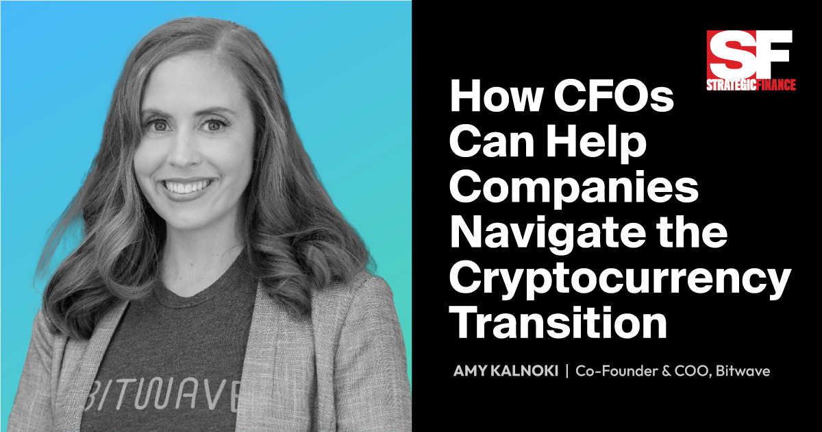 How CFOs Can Help Companies Navigate the Cryptocurrency Transition (Strategic Finance)
