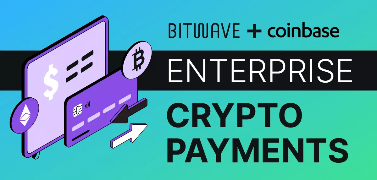 Bitwave Integrates with Coinbase Prime to Revolutionize Crypto Payment Industry