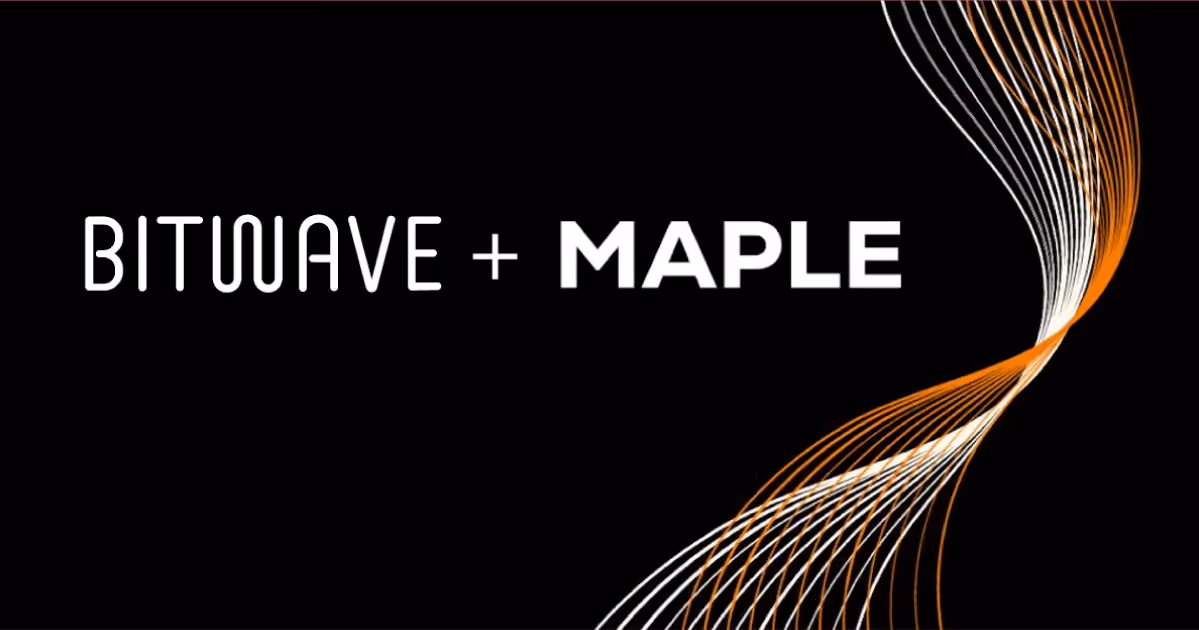 Bitwave Joins Maple Partner Network to Supercharge Institutional Lending