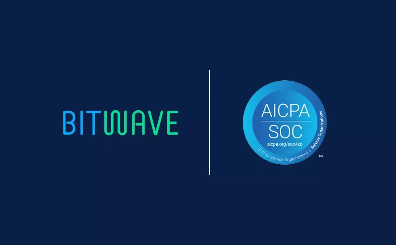Bitwave Completes SOC 1 Type I and SOC 2 Type I Certification Attestation Reports