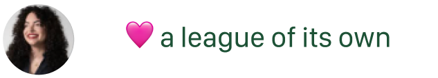 Chat bubble with a pink heart emoji followed by the text 'a league of its own' and a profile picture of a smiling person with curly dark hair.