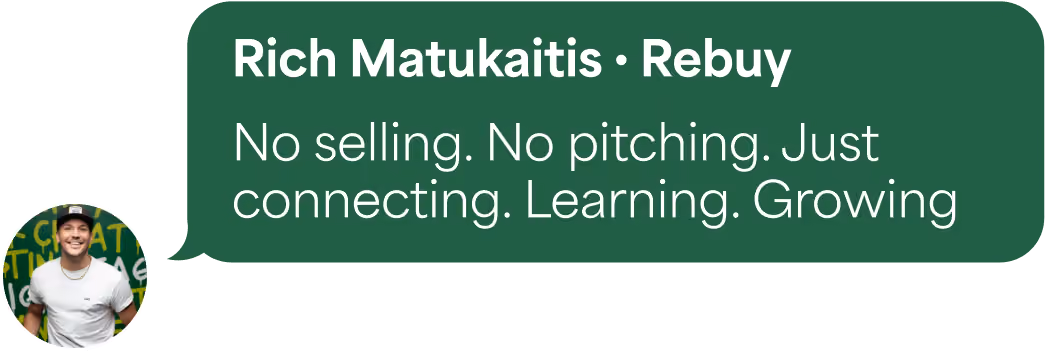 Message bubble from Rich Matukaitis of Rebuy stating no selling or pitching, just connecting, learning, and growing.