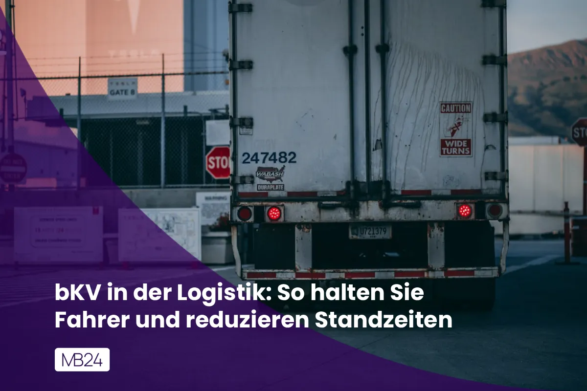 bKV in der Logistik: So halten Sie Fahrer und reduzieren Standzeiten