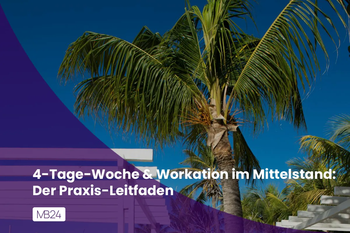 4-Tage-Woche & Workation im Mittelstand: Der Praxis-Leitfaden