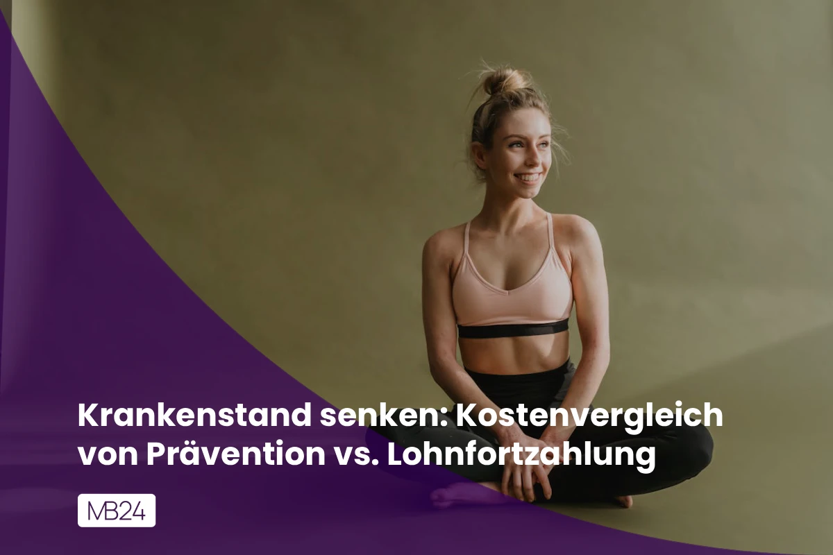 Krankenstand senken: Kostenvergleich von Prävention vs. Lohnfortzahlung