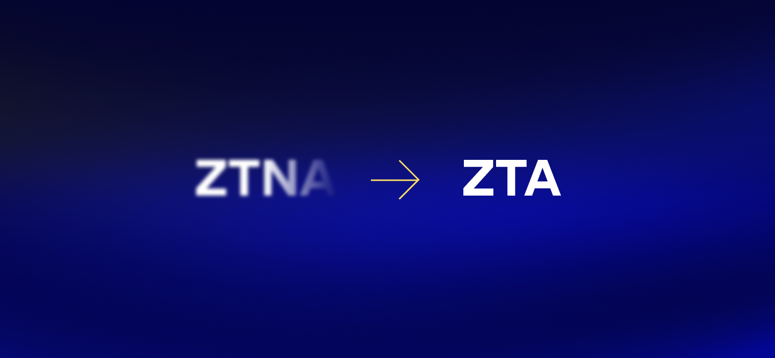 From ZTNA (Zero Trust Network Access) to ZTA (Zero Trust Access)