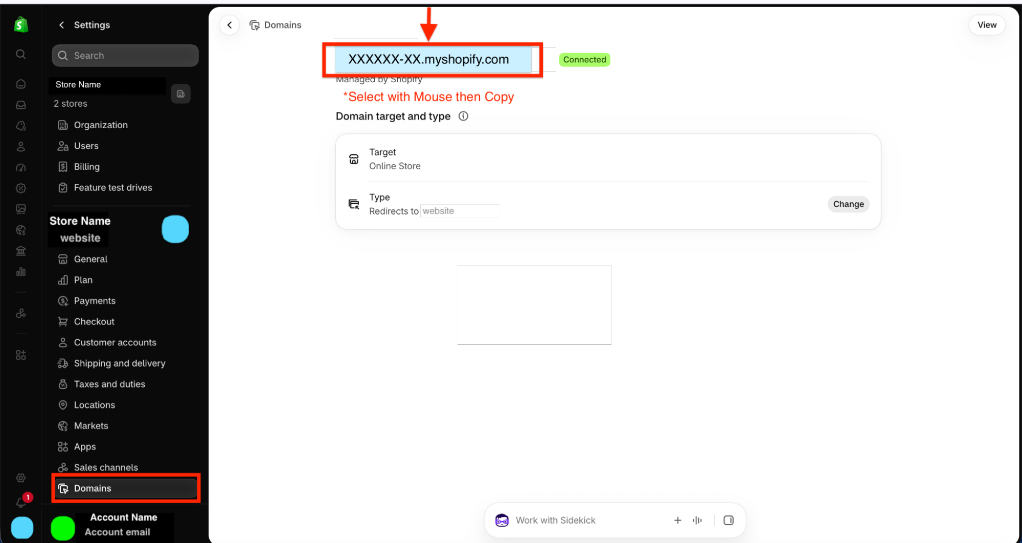 Shopify settings page showing the Domains section where a domain named 'XXXXXX-XX.myshopify.com' is highlighted with a red box and arrow, alongside a note to 'Select with Mouse then Copy'. The domain is marked as Connected. The interface also shows options for Target as Online Store and Type redirecting to a website, with the Domains menu item selected in the sidebar.