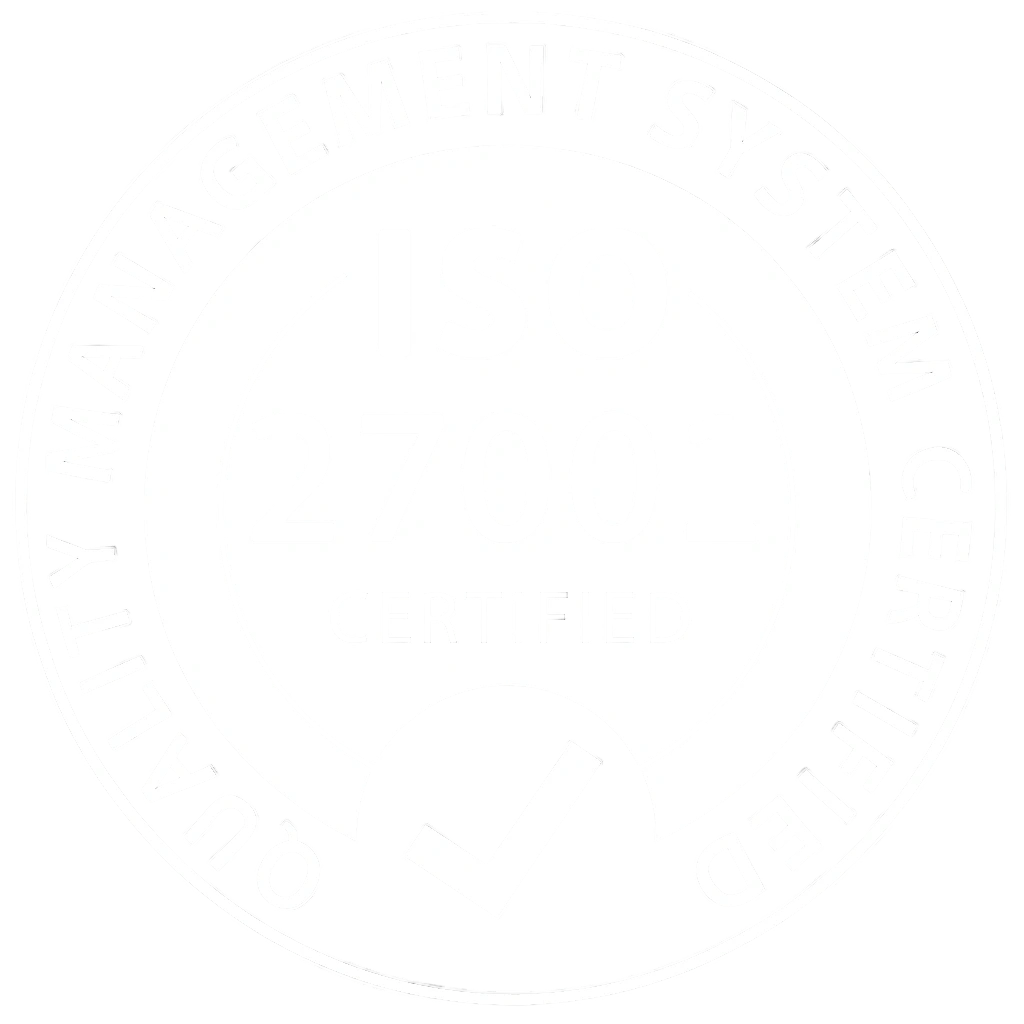ISO 27001 Certified Quality Management System.
