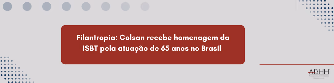 Prestes a completar 65 anos desde sua fundação, a Colsan acaba de receber uma homenagem da ISBT