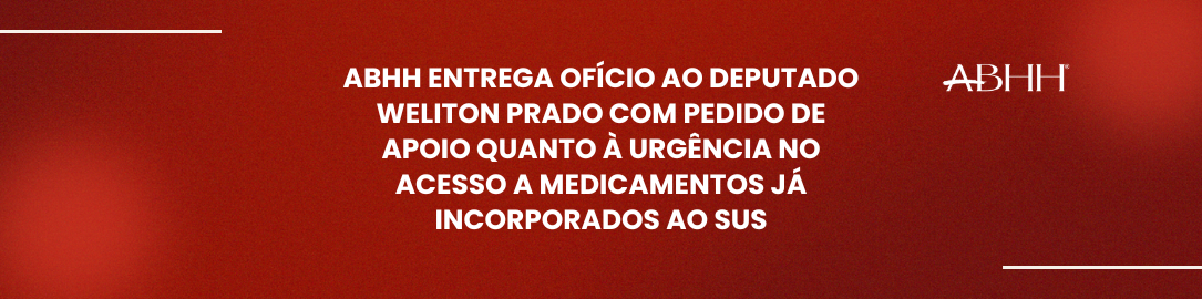 ABHH entrega ofício com pedido de apoio a acesso de medicamentos já incorporados ao SUS. 