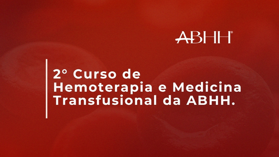 2° Curso de Hemoterapia e Medicina Transfusional da ABHH