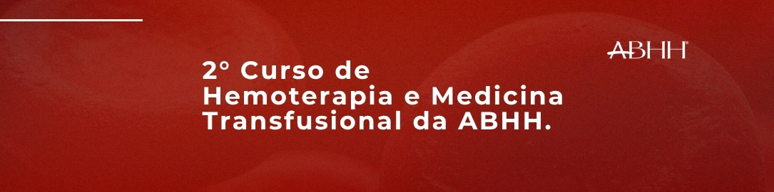 2° Curso de Hemoterapia e Medicina Transfusional da ABHH