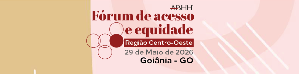 Fórum de Acesso e Equidade da ABHH reúne especialistas em Goiânia para debater avanços e desafios