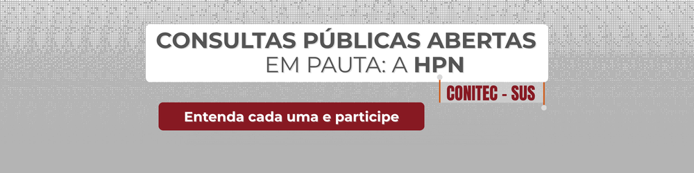 Consultas públicas da Conitec abertas! Participe de das oportunidades para contribuir no debate do c