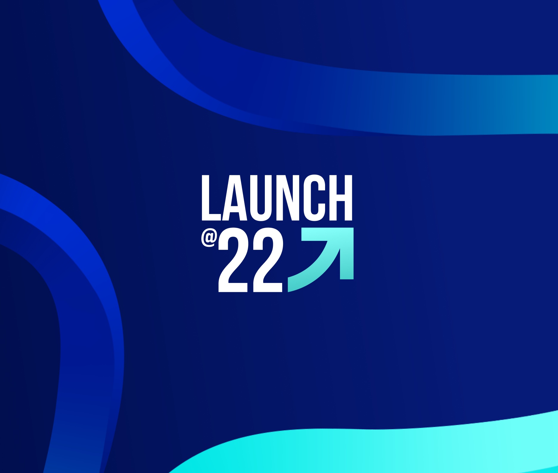 Launch@22