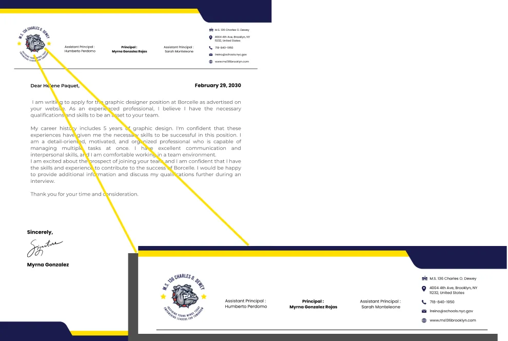 Letterhead from M.S. 136 Charles O. Dewey, with a modern navy, gold, and white design. The top left corner displays the school’s logo featuring an eagle with stars and the text “M.S. 136 CHARLES O. DEWEY.” The names of leadership staff are aligned nearby: Principal: Myrna Gonzalez Rojas, Assistant Principals: Humberto Perdomo and Sarah Monteleone.  The letter, dated February 29, 2030, is addressed to Helene Paquet and contains a job application written by Myrna Gonzalez for a graphic designer position. It highlights 5 years of experience, communication skills, and enthusiasm for joining the team.  The footer includes the school name and contact information:  Address: 4004 4th Ave, Brooklyn, NY 11232  Phone: 718-840-1850  Email: irenko@schools.nyc.gov  Website: www.ms136brooklyn.com  The layout includes clean typography, colored borders, and a professional signature above the sender’s name.
