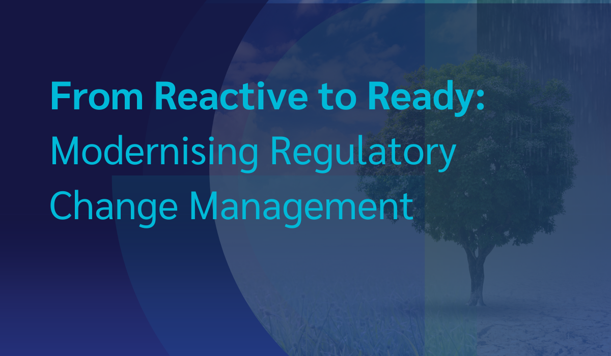 From Reactive to Ready: Modernising Regulatory Change Management in Banking