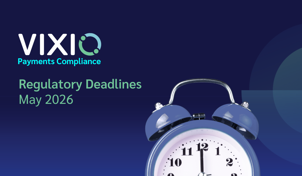 Payments Regulatory Deadlines to Watch in May 2026