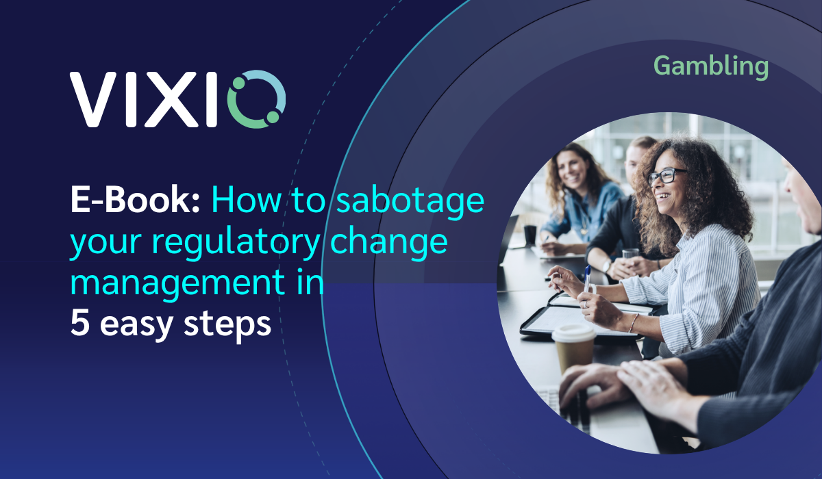 How to Sabotage Your Regulatory Change Management in 5 Easy Steps - Gambling