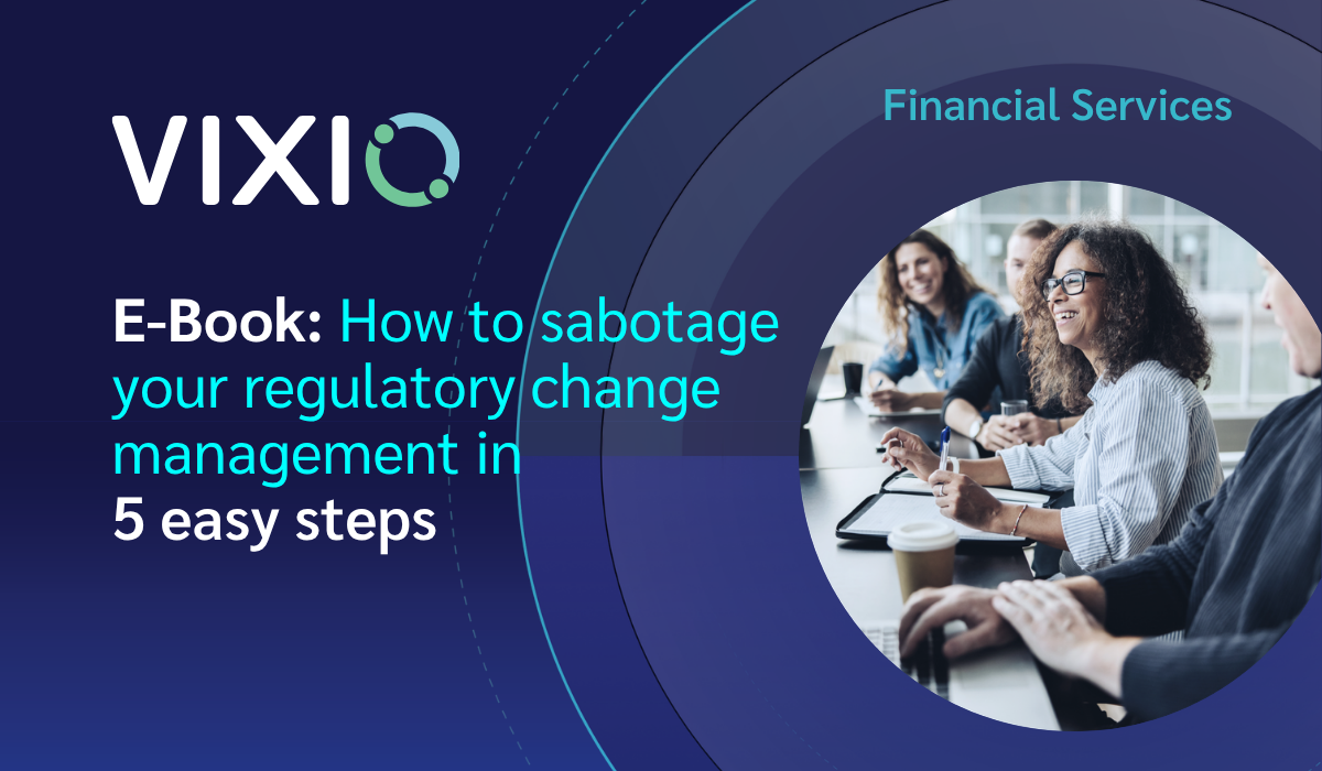 How to Sabotage Your Regulatory Change Management in 5 Easy Steps - Financial Services
