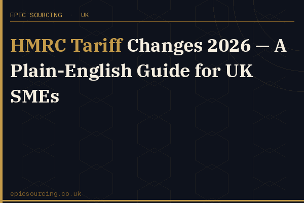 UK customs and tariff documents on a desk — HMRC tariff changes 2026 guide for British importers