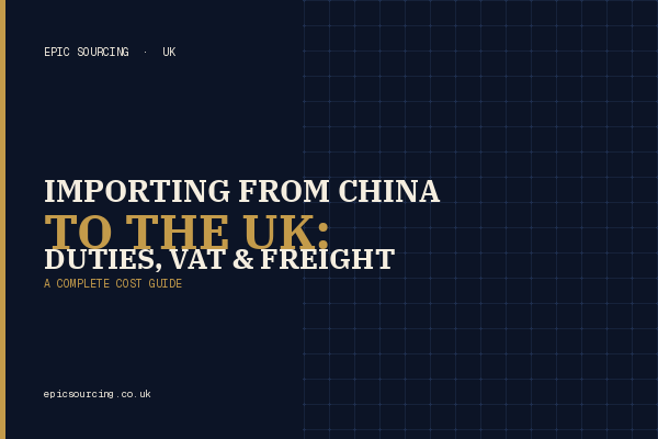 Container ship at a UK port — a guide to import duties, VAT and freight costs when importing from China to the UK