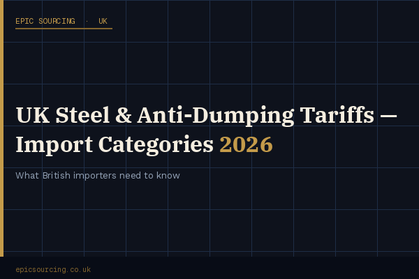 UK customs dock with imported steel products and tariff documentation, representing anti-dumping duty changes for UK importers in 2026