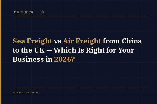 Shipping containers stacked at a UK port alongside a cargo plane, illustrating the sea freight vs air freight decision for UK importers sourcing from China.