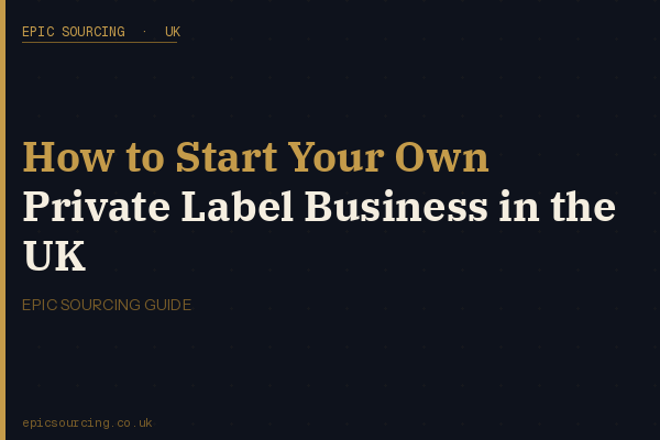 UK entrepreneur launching a private label business by sourcing products from China with Epic Sourcing