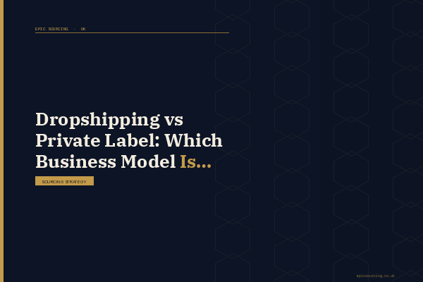 Side by side comparison of dropshipping and private label business models for UK eCommerce entrepreneurs