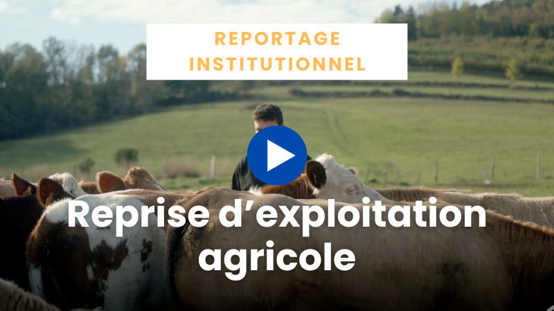 Vidéo documentaire reprise exploitation agricole Crédit Agricole - Blue Dot Production