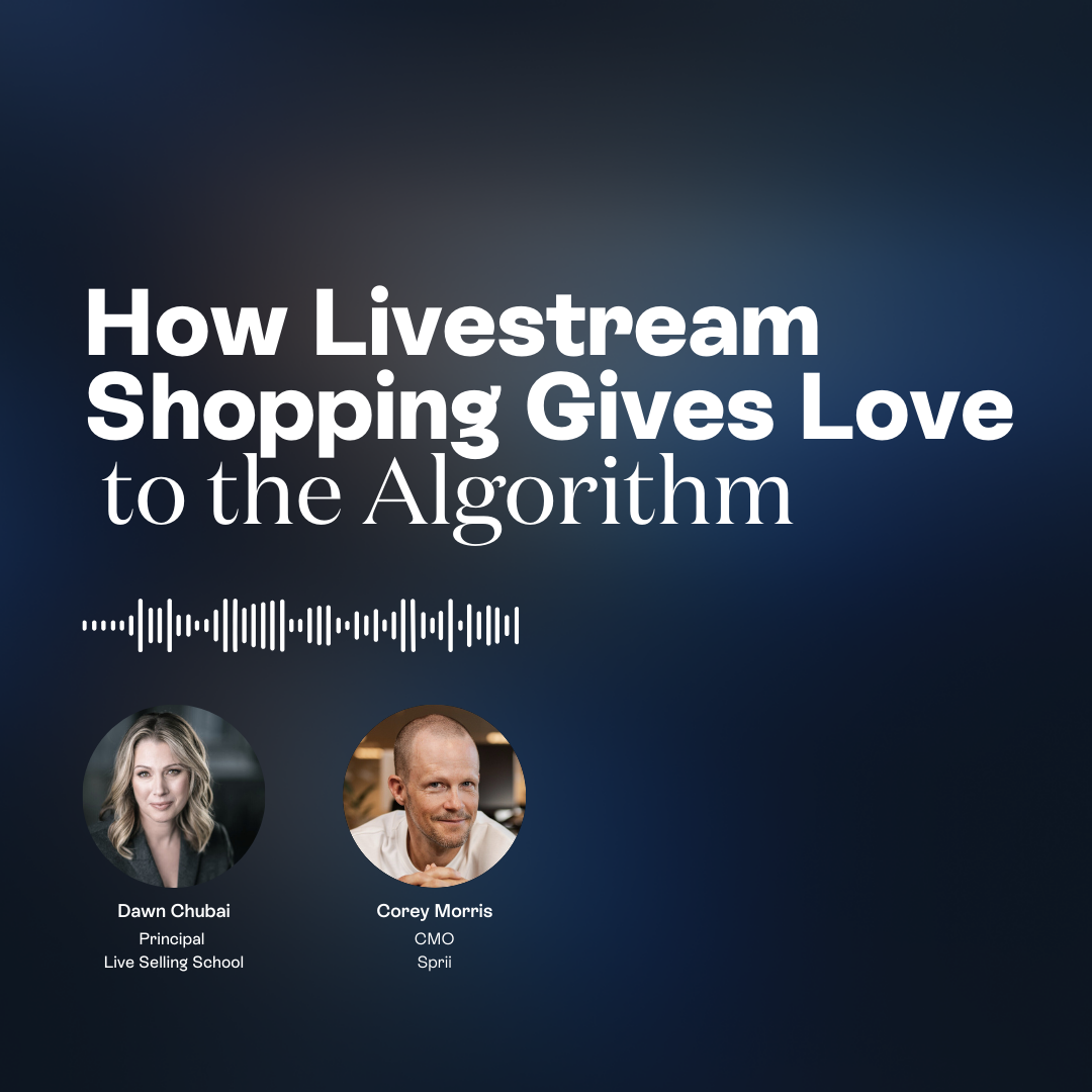 Podcast Episode: How Livestream Shopping Gives Love to the Algorithm