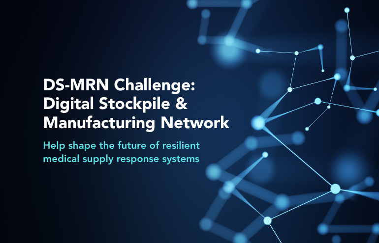 Graphic with a dark blue background featuring glowing blue nodes and connecting lines on the right. White bold text on the left reads "DS-MRN Challenge: Digital Stockpile & Manufacturing Network," followed by smaller light blue text below: "Help shape the future of resilient medical supply response systems."