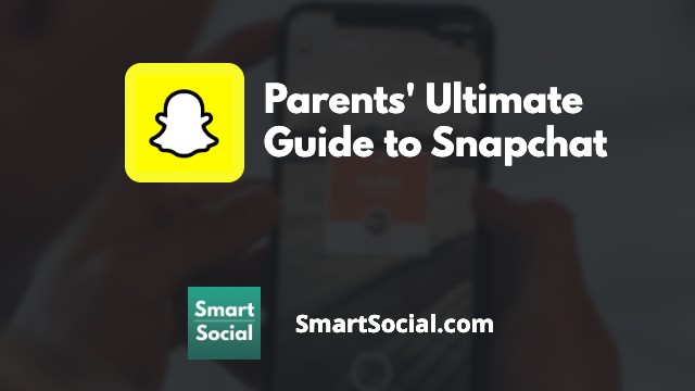 Parents' Ultimate Guide to Snapchat by SmartSocial.com