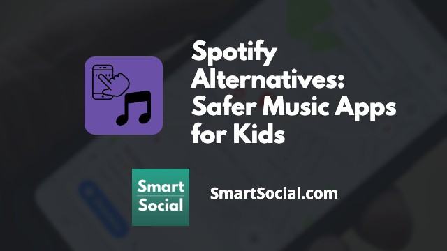 Alternativas a Spotify: aplicaciones de música más seguras para niños por SmartSocial.com