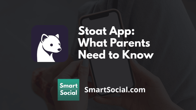 Is Stoat Safe? A Parent’s Guide to the Anonymous Chat App by smartsocial.com