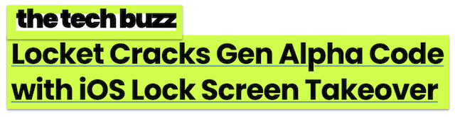 the tech buzzLocket cracks gen alpha code with ios Lock screen takeover