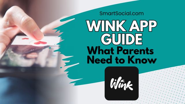 Guía de la aplicación Wink: lo que los estudiantes y los padres deben saber de SmartSocial.com