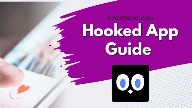Hooked App Guide By SmartSocial.com