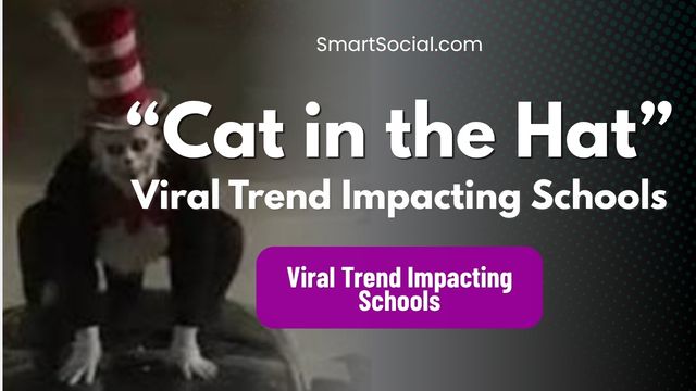 Cat in the hat viral trend impacting schools by smartsocial.com